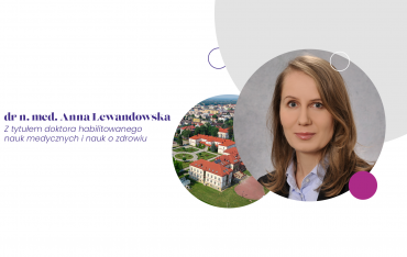 dr n. med. Anna Lewandowska uzyskała stopień doktora habilitowanego nauk medycznych i nauk o zdrowiu