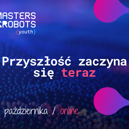 Zaproszenie do społeczności studenckiej na bezpłatną konferencję online MASTERS&ROBOTS YOUTH