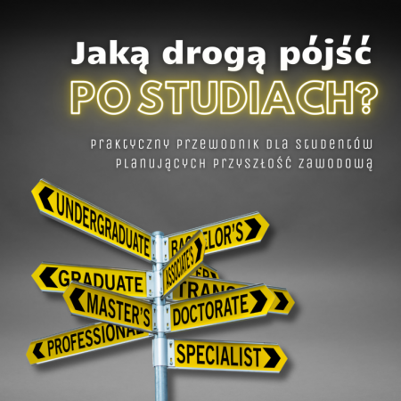 Jaką drogą pójść po studiach?