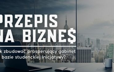 Przepis na biznes. Jak zbudować prosperujący gabinet na bazie studenckiej inicjatywy?