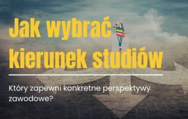 Jak wybrać kierunek studiów, który zapewni konkretne perspektywy zawodowe?