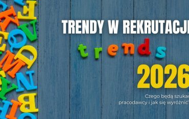 Praca w 2026. Czego oczekują rekruterzy i jak ich do siebie przekonać?