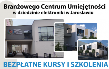 Zapraszamy do Branżowego Centrum Umiejętności w Jarosławiu